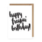 Happy Freakin' Birthday Greeting Card