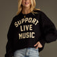 Support Live Music Sweatshirt